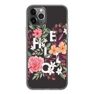 CaseCompany Hello in flowers: iPhone 11 Pro Transparant Hoesje