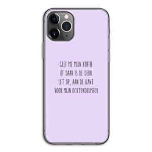 CaseCompany Ochtendhumeur: iPhone 11 Pro Transparant Hoesje