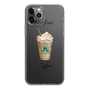 CaseCompany But first coffee: iPhone 11 Pro Transparant Hoesje