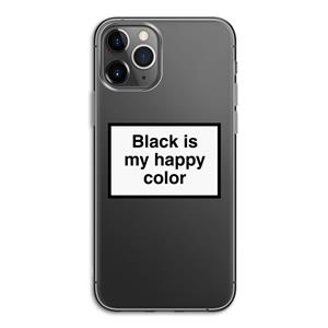 CaseCompany Black is my happy color: iPhone 11 Pro Transparant Hoesje