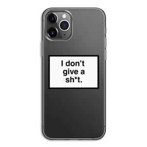 CaseCompany Don't give a shit: iPhone 11 Pro Transparant Hoesje