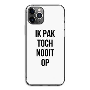 CaseCompany Ik pak nooit op: iPhone 11 Pro Transparant Hoesje