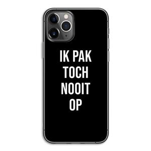 CaseCompany Ik pak nooit op - Zwart: iPhone 11 Pro Transparant Hoesje