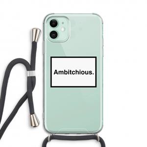 CaseCompany Ambitchious: iPhone 11 Transparant Hoesje met koord