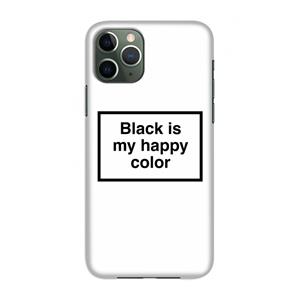 CaseCompany Black is my happy color: Volledig geprint iPhone 11 Pro Hoesje