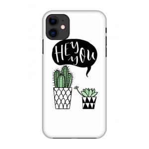 CaseCompany Hey you cactus: Volledig geprint iPhone 11 Hoesje