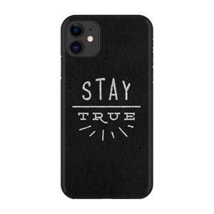 CaseCompany Stay true: Volledig geprint iPhone 11 Hoesje