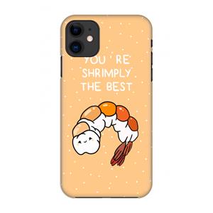 CaseCompany You're Shrimply The Best: Volledig geprint iPhone 11 Hoesje