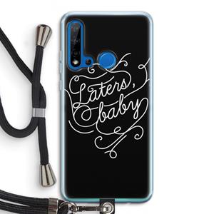 CaseCompany Laters, baby: Huawei P20 Lite (2019) Transparant Hoesje met koord