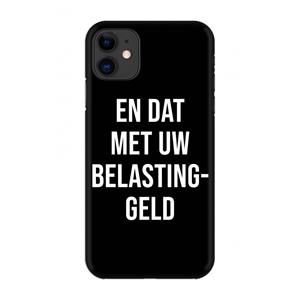 CaseCompany Belastinggeld - Zwart: Volledig geprint iPhone 11 Hoesje