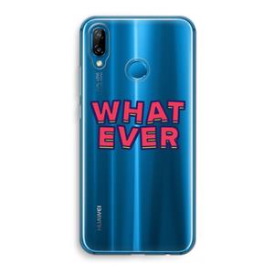 CaseCompany Whatever: Huawei P20 Lite Transparant Hoesje