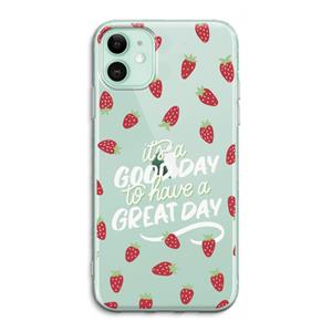CaseCompany Don't forget to have a great day: iPhone 11 Transparant Hoesje