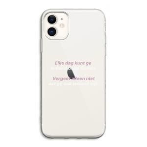 CaseCompany gij zijt ook iemand: iPhone 11 Transparant Hoesje