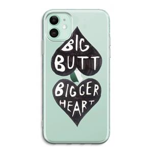 CaseCompany Big butt bigger heart: iPhone 11 Transparant Hoesje