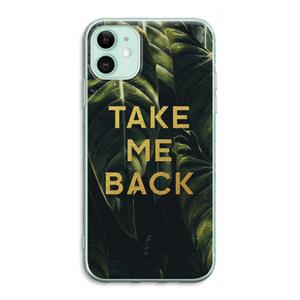 CaseCompany Take me back: iPhone 11 Transparant Hoesje