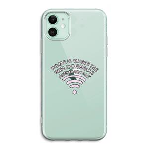 CaseCompany Home Is Where The Wifi Is: iPhone 11 Transparant Hoesje