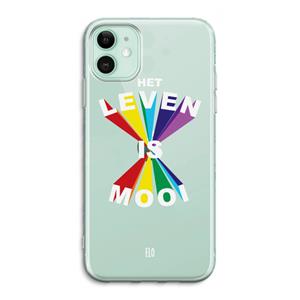 CaseCompany Het Leven Is Mooi: iPhone 11 Transparant Hoesje