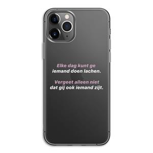 CaseCompany gij zijt ook iemand: iPhone 11 Pro Transparant Hoesje