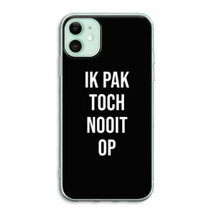 CaseCompany Ik pak nooit op - Zwart: iPhone 11 Transparant Hoesje