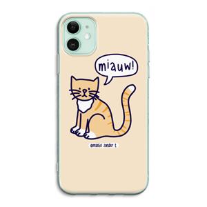 CaseCompany Miauw: iPhone 11 Transparant Hoesje