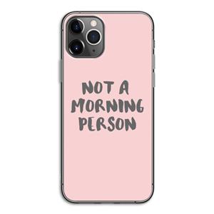 CaseCompany Morning person: iPhone 11 Pro Transparant Hoesje