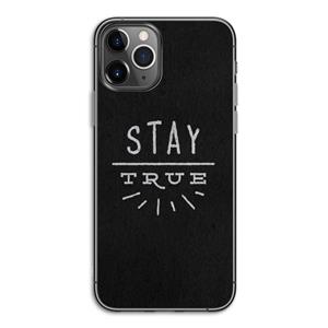 CaseCompany Stay true: iPhone 11 Pro Transparant Hoesje