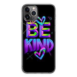 CaseCompany Be Kind: iPhone 11 Pro Transparant Hoesje