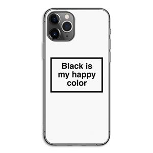 CaseCompany Black is my happy color: iPhone 11 Pro Transparant Hoesje