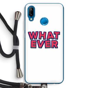 CaseCompany Whatever: Huawei P20 Lite Transparant Hoesje met koord