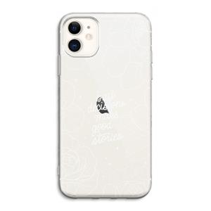 CaseCompany Good stories: iPhone 11 Transparant Hoesje