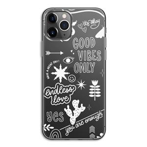 CaseCompany Good vibes: iPhone 11 Pro Transparant Hoesje