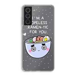 CaseCompany I'm A Hopeless Ramen-Tic For You: Samsung Galaxy S21 FE Transparant Hoesje