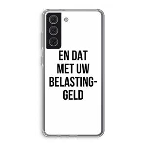 CaseCompany Belastinggeld: Samsung Galaxy S21 FE Transparant Hoesje