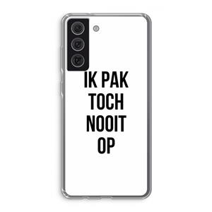 CaseCompany Ik pak nooit op: Samsung Galaxy S21 FE Transparant Hoesje