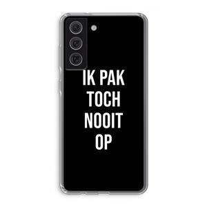CaseCompany Ik pak nooit op - Zwart: Samsung Galaxy S21 FE Transparant Hoesje