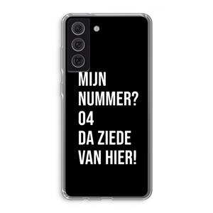 CaseCompany Da ziede van hier - Zwart: Samsung Galaxy S21 FE Transparant Hoesje