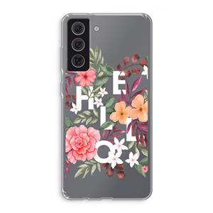CaseCompany Hello in flowers: Samsung Galaxy S21 FE Transparant Hoesje