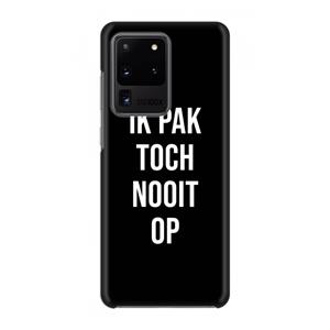CaseCompany Ik pak nooit op - Zwart: Volledig geprint Samsung Galaxy S20 Ultra Hoesje