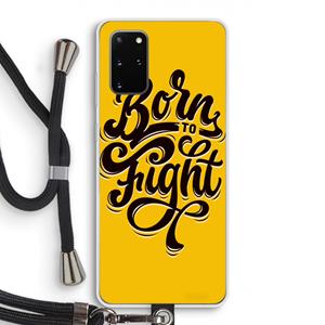 CaseCompany Born to Fight: Samsung Galaxy S20 Plus Transparant Hoesje met koord