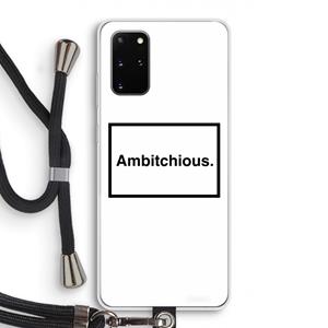 CaseCompany Ambitchious: Samsung Galaxy S20 Plus Transparant Hoesje met koord