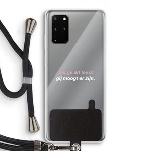CaseCompany gij moogt er zijn: Samsung Galaxy S20 Plus Transparant Hoesje met koord