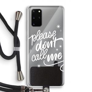 CaseCompany Don't call: Samsung Galaxy S20 Plus Transparant Hoesje met koord