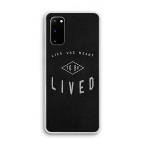 CaseCompany To be lived: Samsung Galaxy S20 Transparant Hoesje