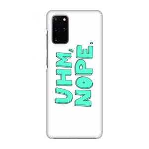 CaseCompany UHM, NOPE.: Volledig geprint Samsung Galaxy S20 Plus Hoesje