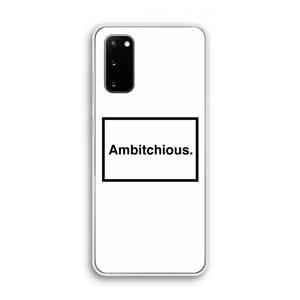 CaseCompany Ambitchious: Samsung Galaxy S20 Transparant Hoesje