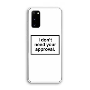 CaseCompany Don't need approval: Samsung Galaxy S20 Transparant Hoesje