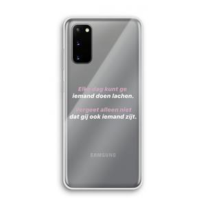 CaseCompany gij zijt ook iemand: Samsung Galaxy S20 Transparant Hoesje