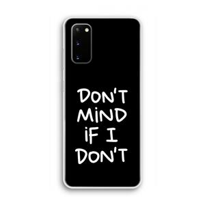 CaseCompany Don't Mind: Samsung Galaxy S20 Transparant Hoesje