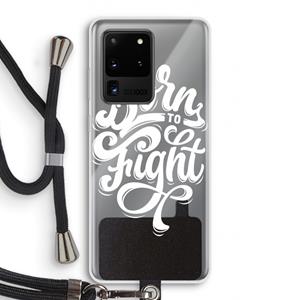 CaseCompany Born to Fight: Samsung Galaxy S20 Ultra Transparant Hoesje met koord