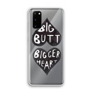 CaseCompany Big butt bigger heart: Samsung Galaxy S20 Transparant Hoesje